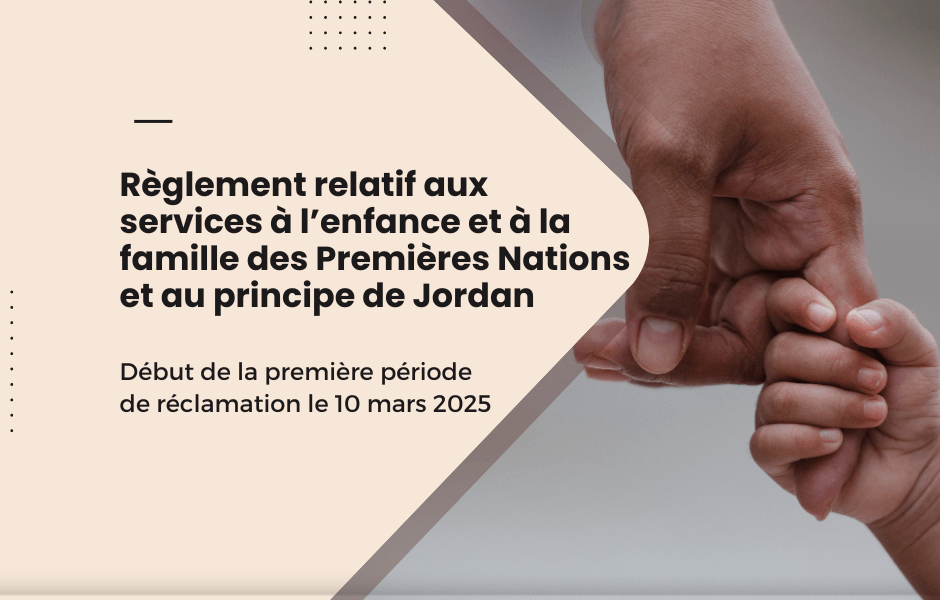 Règlement relatif aux services à l’enfance et à la famille des Premières Nations et au principe de Jordan