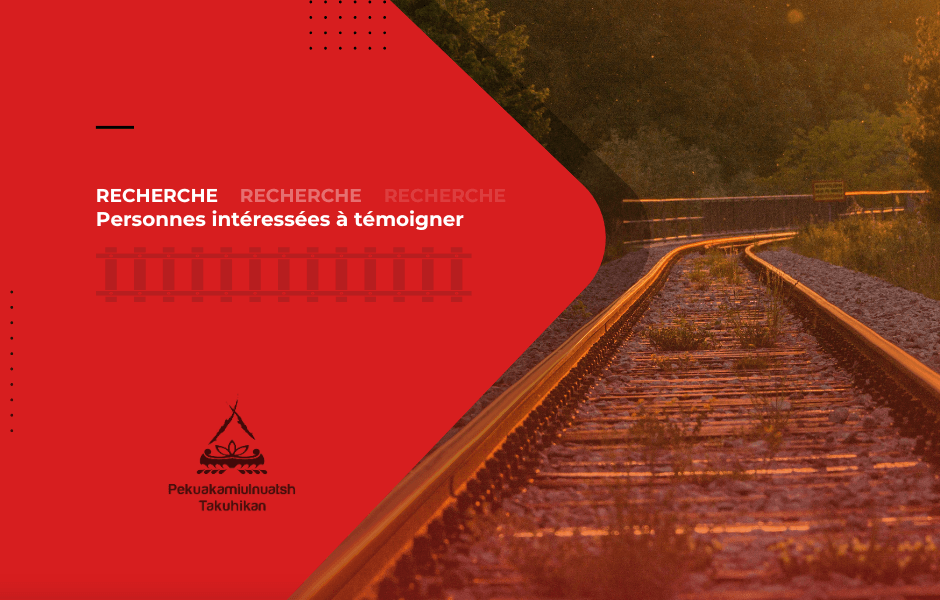 Recherche de personnes intéressés à témoigner dans le cadre d’une revendication particulière sur l’implantation du chemin de fer à Mashteuiatsh