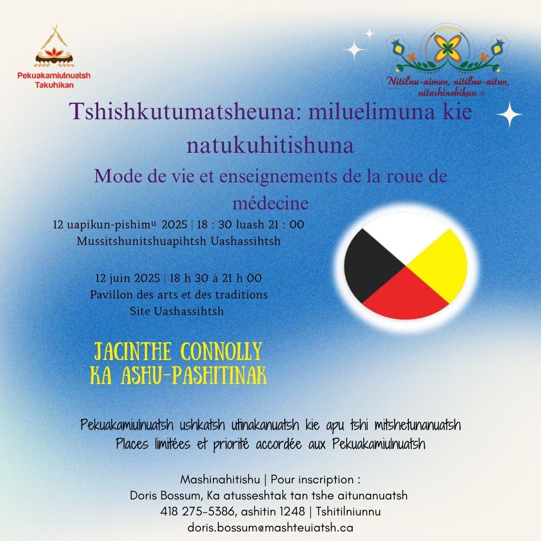 Mode de vie et enseignements de la roue de médecine | Tshishkutumatsheuna: miluelimuna kie natukuhitishuna