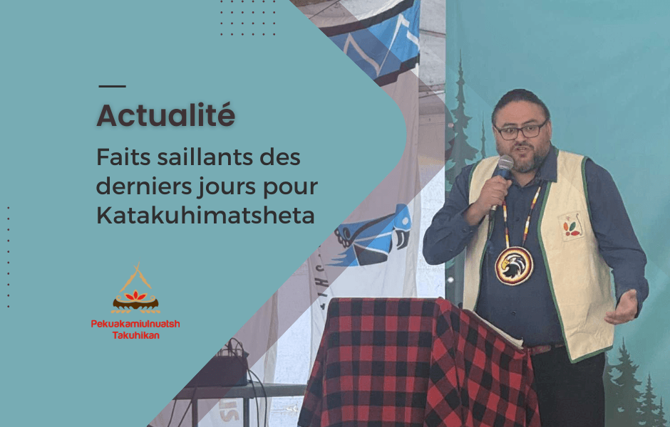 Faits saillants des derniers jours pour Katakuhimatsheta