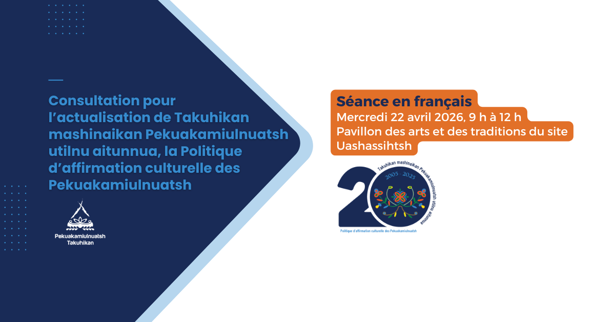 Séance en français dans le cadre de la consultation pour l’actualisation de la Politique d’affirmation culturelle des Pekuakamiulnuatsh