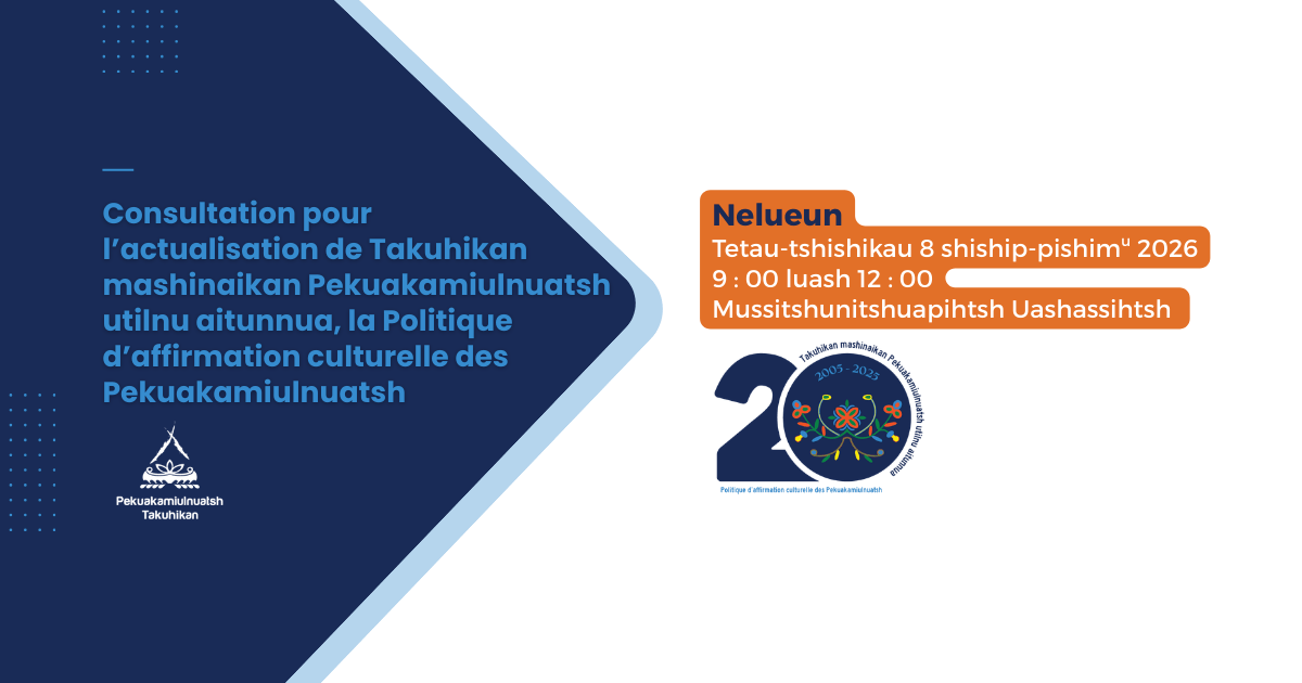 Séance en nelueun dans le cadre de la consultation pour l’actualisation de Takuhikan mashinaikan Pekuakamiulnuatsh utilnu aitunnua